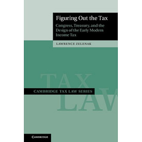 Figuring Out the Tax,Zelenak,Cambridge University Press,9781108421508, Figuring Out the Tax,Zelenak,Cambridge University Press,9781108421508,