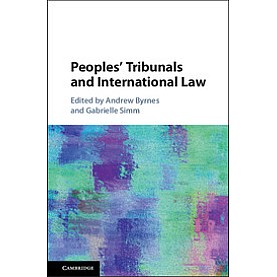 Peoples' Tribunals and International Law,Edited by Andrew Byrnes , Gabrielle Simm,Cambridge University Press,9781108431989,