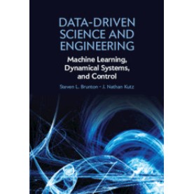 Data-Driven Science and Engineering,Steven L. Brunton,Cambridge University Press,9781108422093,