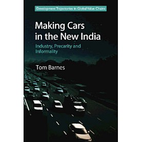 Making Cars in the New India,Tom Barnes,Cambridge University Press India Pvt Ltd  (CUPIPL),9781108422130,