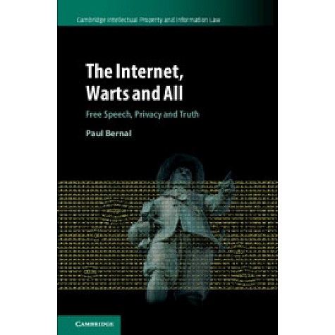 The Internet, Warts and All,Paul Bernal,Cambridge University Press,9781108422215, The Internet, Warts and All,Paul Bernal,Cambridge University Press,9781108422215,