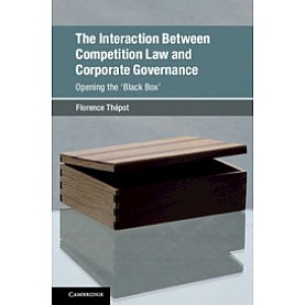 The Interaction Between Competition Law and Corporate Governance,Thépot,Cambridge University Press,9781108422499,