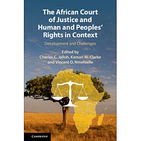The African Court of Justice and Human and Peoples Rights in Context,Jalloh,Cambridge University Press,9781108422734,