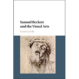 Samuel Beckett and the Visual Arts,Carville,Cambridge University Press,9781108422772,