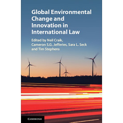 Global Environmental Change and Innovation in International Law,CRAIK,Cambridge University Press,9781108423441,