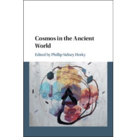 Cosmos in the Ancient World,Edited by Phillip Sidney Horky,Cambridge University Press,9781108423649, Cosmos in the Ancient World,Edited by Phillip Sidney Horky,Cambridge University Press,9781108423649,