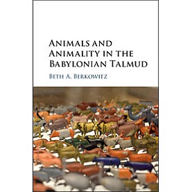 Animals and Animality in the Babylonian Talmud,Beth A. Berkowitz,Cambridge University Press,9781108423663, Animals and Animality in the Babylonian Talmud,Beth A. Berkowitz,Cambridge University Press,9781108423663,