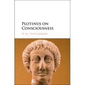 Plotinus on Consciousness,HUTCHINSON,Cambridge University Press,9781108424769,