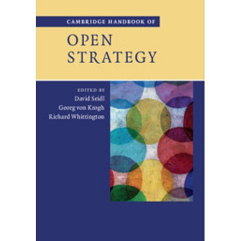 Cambridge Handbook of Open Strategy,Edited by David Seidl , Georg von Krogh , Richard Whittington,Cambridge University Press,9781108424868,