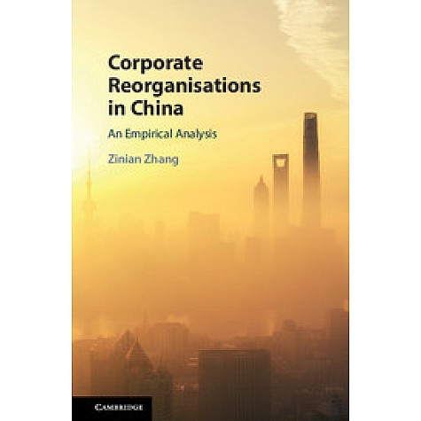 Corporate Reorganisations in China,Zinian Zhang,Cambridge University Press,9781108425001,