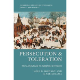 Persecution and Toleration,Noel D. Johnson , Mark Koyama,Cambridge University Press,9781108425025, Persecution and Toleration,Noel D. Johnson , Mark Koyama,Cambridge University Press,9781108425025,