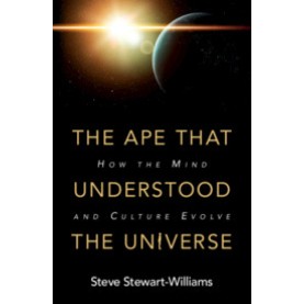 The Ape that Understood the Universe,Steve Stewart-Williams,Cambridge University Press,9781108425049,