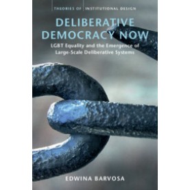 Deliberative Democracy Now,Barvosa,Cambridge University Press,9781108425186, Deliberative Democracy Now,Barvosa,Cambridge University Press,9781108425186,