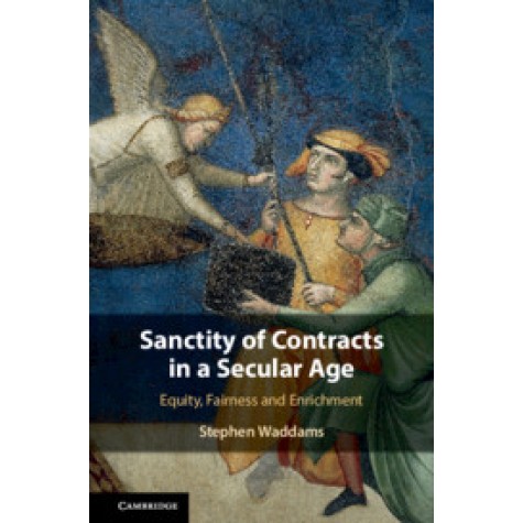Sanctity of Contracts in a Secular Age,Stephen  Waddams,Cambridge University Press,9781108425674,