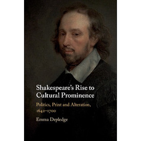 Shakespeare's Rise to Cultural Prominence,Emma Depledge,Cambridge University Press,9781108427104, Shakespeare's Rise to Cultural Prominence,Emma Depledge,Cambridge University Press,9781108427104,