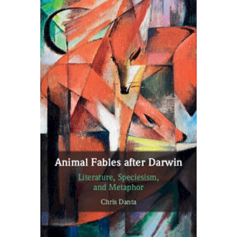 Animal Fables after Darwin,Chris Danta,Cambridge University Press,9781108428200, Animal Fables after Darwin,Chris Danta,Cambridge University Press,9781108428200,