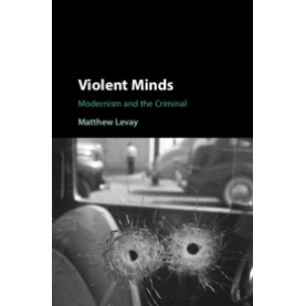 Violent Minds,Levay,Cambridge University Press,9781108428866, Violent Minds,Levay,Cambridge University Press,9781108428866,
