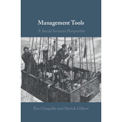 Management Tools,Ève Chiapello , Patrick Gilbert,Cambridge University Press,9781108428958, Management Tools,Ève Chiapello , Patrick Gilbert,Cambridge University Press,9781108428958,