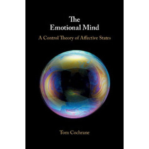 The Emotional Mind,COCHRANE,Cambridge University Press,9781108429672,