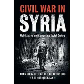 Civil War in Syria,Baczko,Cambridge University Press,9781108420808, Civil War in Syria,Baczko,Cambridge University Press,9781108420808,