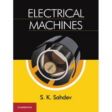 Electrical Machines,S. K. Sahdev,Cambridge University Press India Pvt Ltd  (CUPIPL),9781108431064,