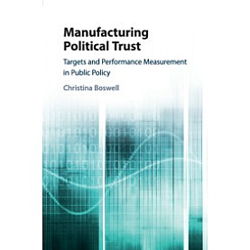 Manufacturing Political Trust,Christina Boswell,Cambridge University Press,9781108431590,