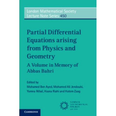 Partial Differential Equations arising from Physics and Geometry-Ben Ayed-Cambridge University Press-9781108431637