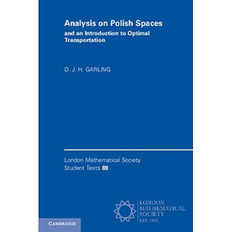 Analysis on Polish Spaces and an Introduction to Optimal Transportation,Garling,Cambridge University Press,9781108431767,