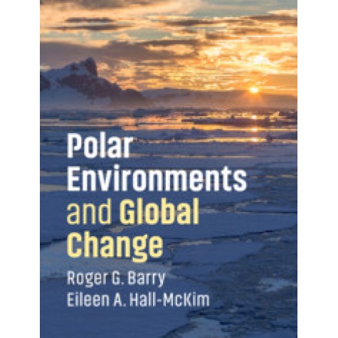 Polar Environments and Global Change,BARRY,Cambridge University Press,9781108436359,