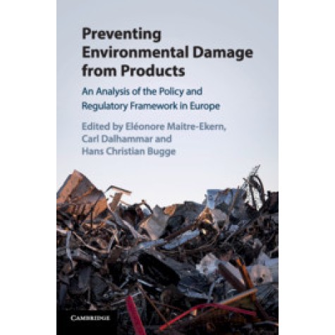 Preventing Environmental Damage from Products,Maitre-Ekern,Cambridge University Press,9781108422444,