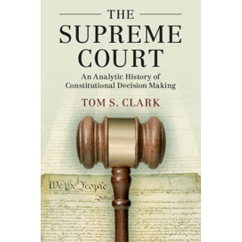 The Supreme Court,Tom S. Clark,Cambridge University Press,9781108436939,