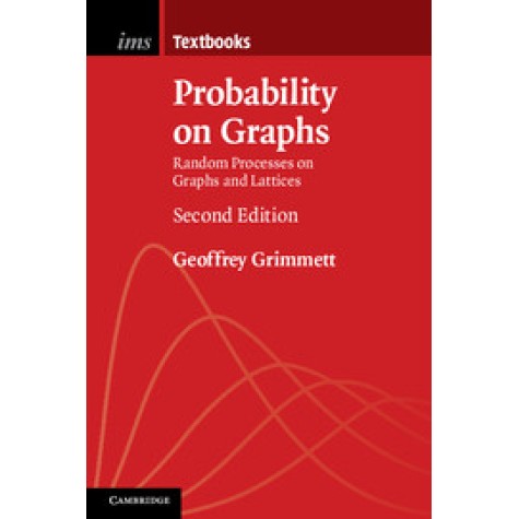 Probability on Graphs,Grimmett,Cambridge University Press,9781108438179,