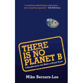 There Is No Planet B,Mike Berners-Lee,Cambridge University Press,9781108439589, There Is No Planet B,Mike Berners-Lee,Cambridge University Press,9781108439589,