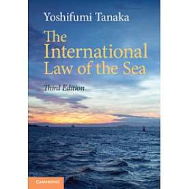 The International Law of the Sea,Yoshifumi Tanaka,Cambridge University Press,9781108440103, The International Law of the Sea,Yoshifumi Tanaka,Cambridge University Press,9781108440103,
