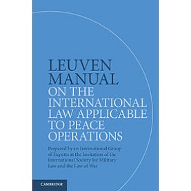 Leuven Manual on the International Law Applicable to Peace Operations,Gill,Cambridge University Press,9781108441131,