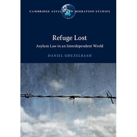 Refuge Lost,Ghezelbash,Cambridge University Press,9781108441414,