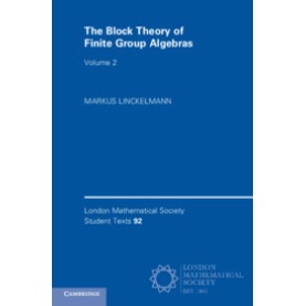 The Block Theory of Finite Group Algebras,Linckelmann,Cambridge University Press,9781108441803,