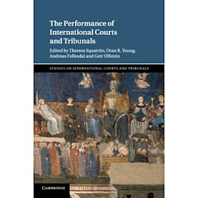 The Performance of International Courts and Tribunals,Edited by Theresa Squatrito , Oran R. Young , Andreas Follesdal , Geir Ulfstein,Cambridge University Press,9781108443159,