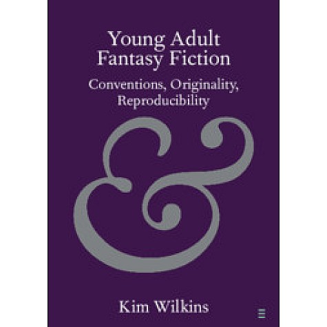 Young Adult Fantasy Fiction,Kim Wilkins,Cambridge University Press,9781108445320,