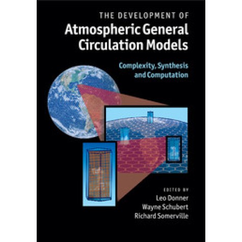 The Development of Atmospheric General Circulation Models,Donner,Cambridge University Press,9781108445696, The Development of Atmospheric General Circulation Models,Donner,Cambridge University Press,9781108445696,