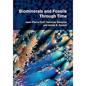 Biominerals and Fossils Through Time,Cuif,Cambridge University Press,9781108445764,