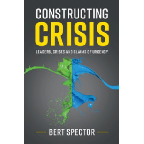 Constructing Crisis,Bert Spector,Cambridge University Press,9781108446082, Constructing Crisis,Bert Spector,Cambridge University Press,9781108446082,