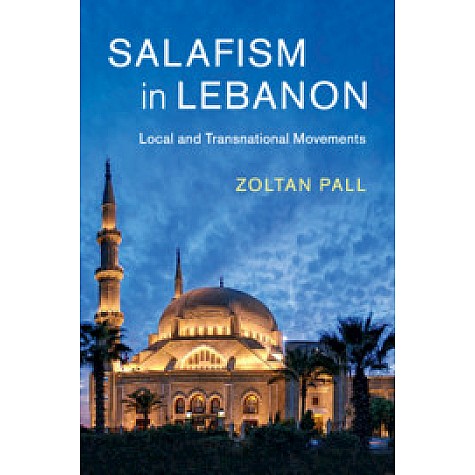 Salafism in Lebanon,PALL,Cambridge University Press,9781108426886, Salafism in Lebanon,PALL,Cambridge University Press,9781108426886,
