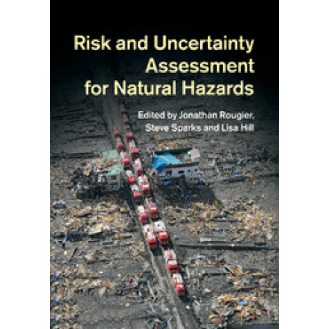 Risk and Uncertainty Assessment for Natural Hazards,Rougier,Cambridge University Press,9781108446679, Risk and Uncertainty Assessment for Natural Hazards,Rougier,Cambridge University Press,9781108446679,