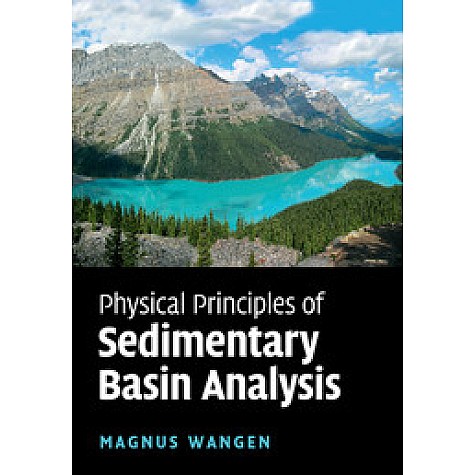 Physical Principles of Sedimentary Basin Analysis,Wangen,Cambridge University Press,9781108446969, Physical Principles of Sedimentary Basin Analysis,Wangen,Cambridge University Press,9781108446969,