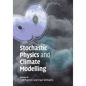 Stochastic Physics and Climate Modelling,PALMER,Cambridge University Press,9781108446990,