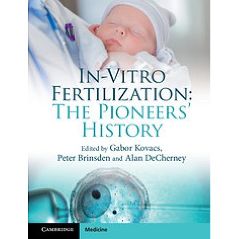 In-Vitro Fertilization,Edited by Gabor Kovacs , Peter Brinsden , Alan DeCherney,Cambridge University Press,9781108448246, In-Vitro Fertilization,Edited by Gabor Kovacs , Peter Brinsden , Alan DeCherney,Cambridge University Press,9781108448246,