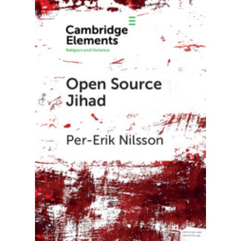 Open Source Jihad,Nilsson,Cambridge University Press,9781108448741, Open Source Jihad,Nilsson,Cambridge University Press,9781108448741,