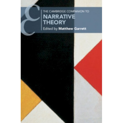 The Cambridge Companion to Narrative Theory,Matthew Garrett,Cambridge University Press,9781108449724,