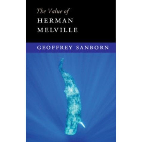 The Value of Herman Melville,Sanborn,Cambridge University Press,9781108452915, The Value of Herman Melville,Sanborn,Cambridge University Press,9781108452915,